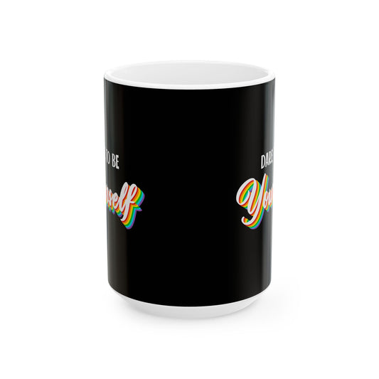 Dare To Be Yourself - Mug
