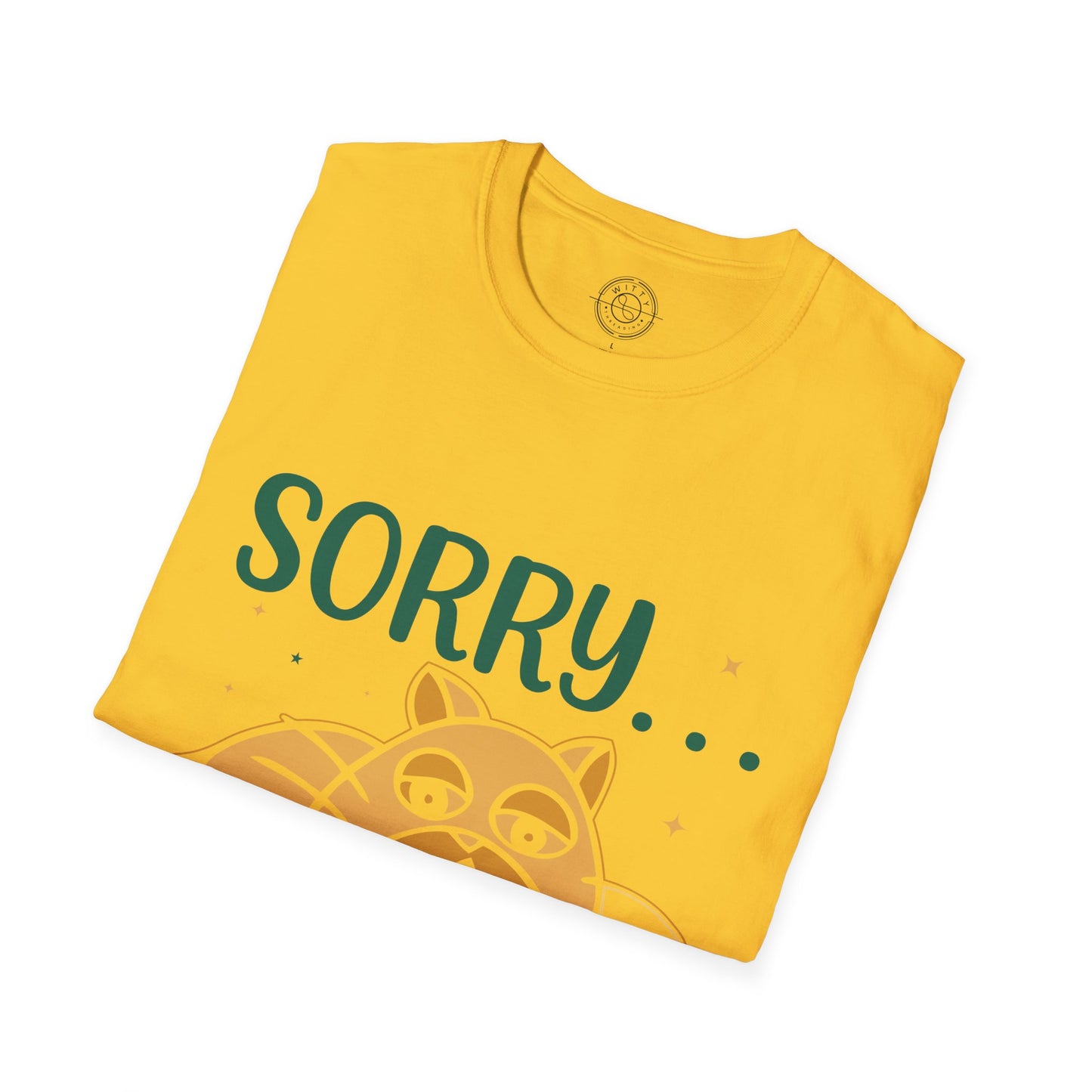 Sorry to have met you - T-Shirt