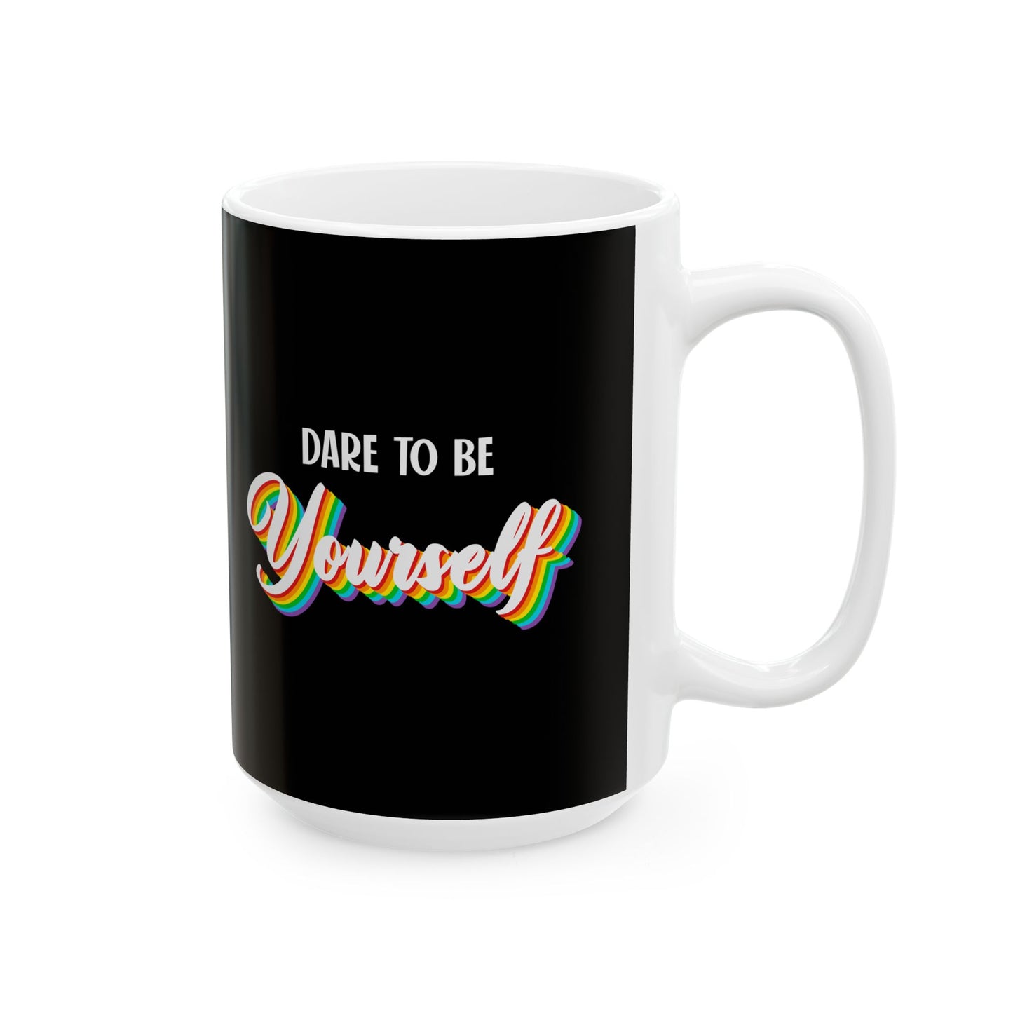Dare To Be Yourself - Mug