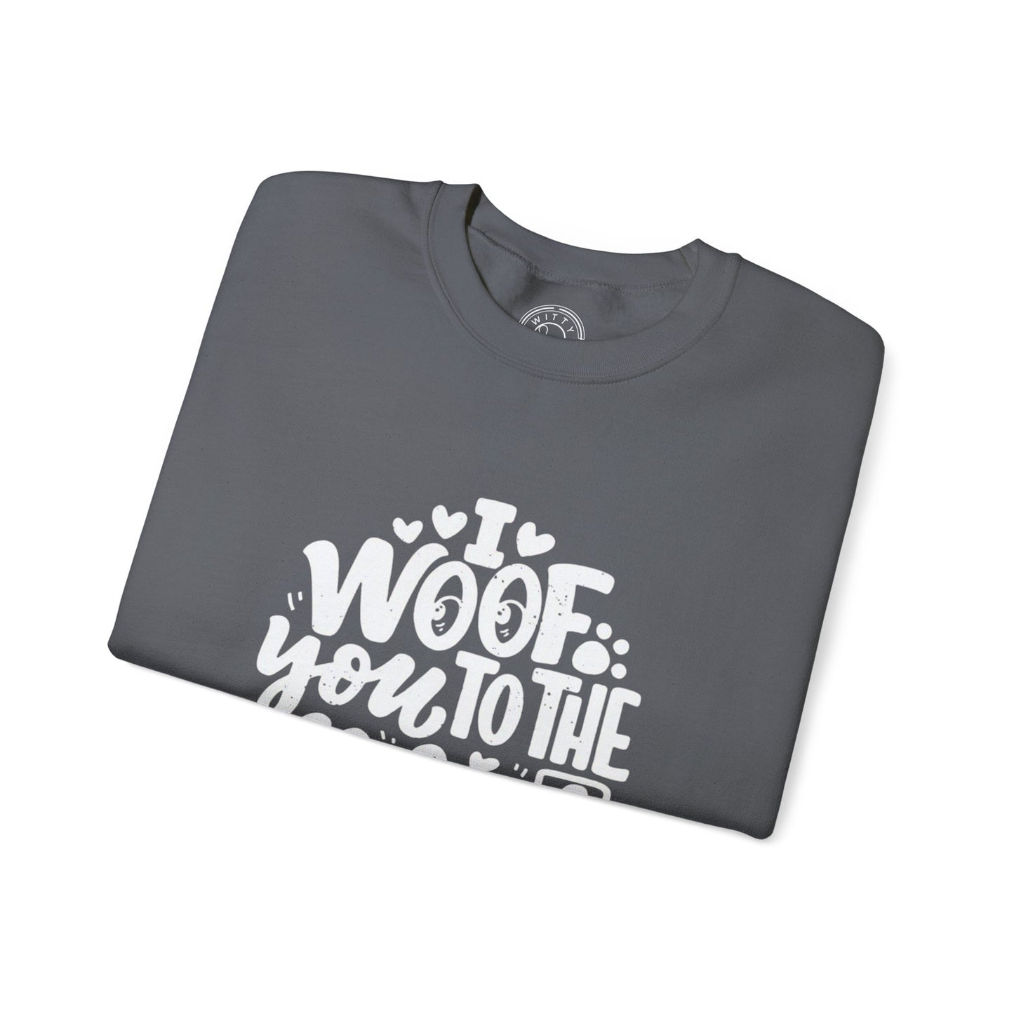 I Woof you to the moon and back - Sweatshirt