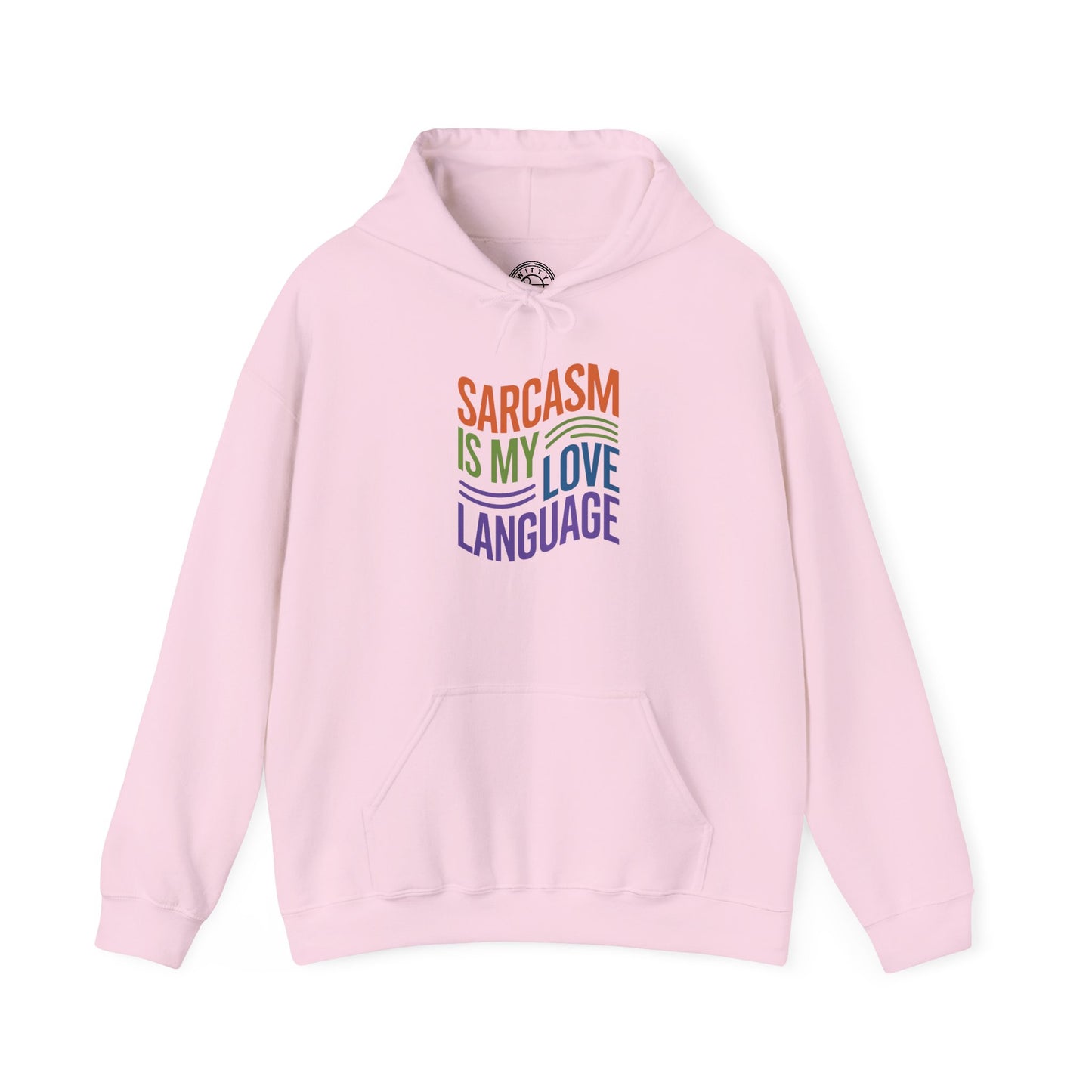Sarcasm is my Love Language - Hoodie