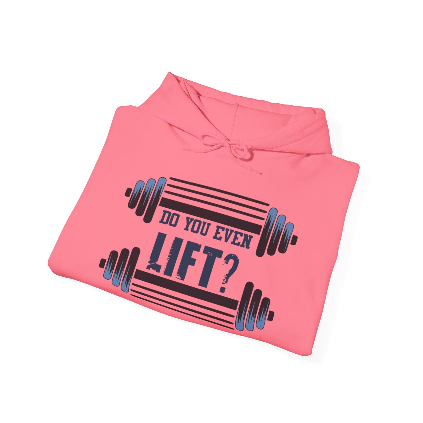 Do you even LIFT? - Hoodie