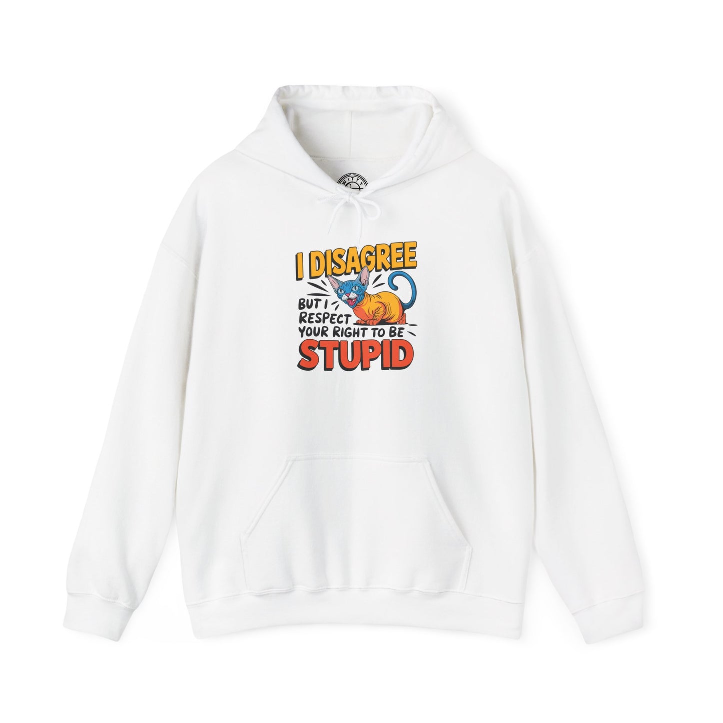 You're Stupid - Hoodie