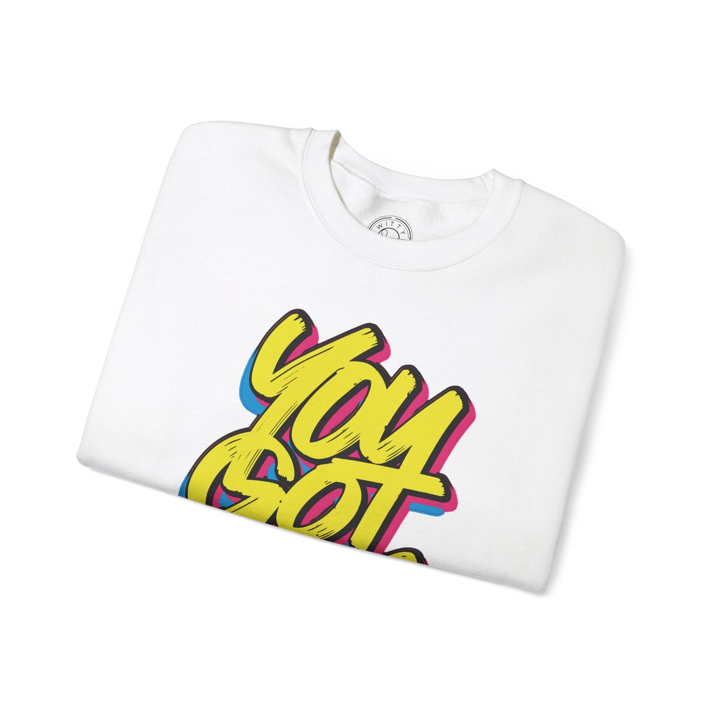 You Got This - Sweatshirt