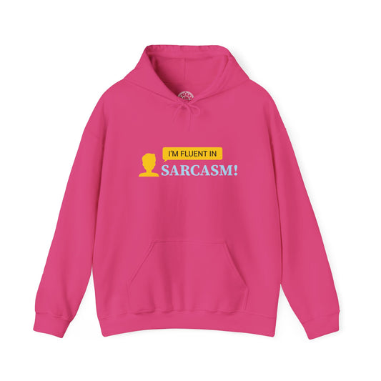 I'm fluent in Sarcasm - Hoodie