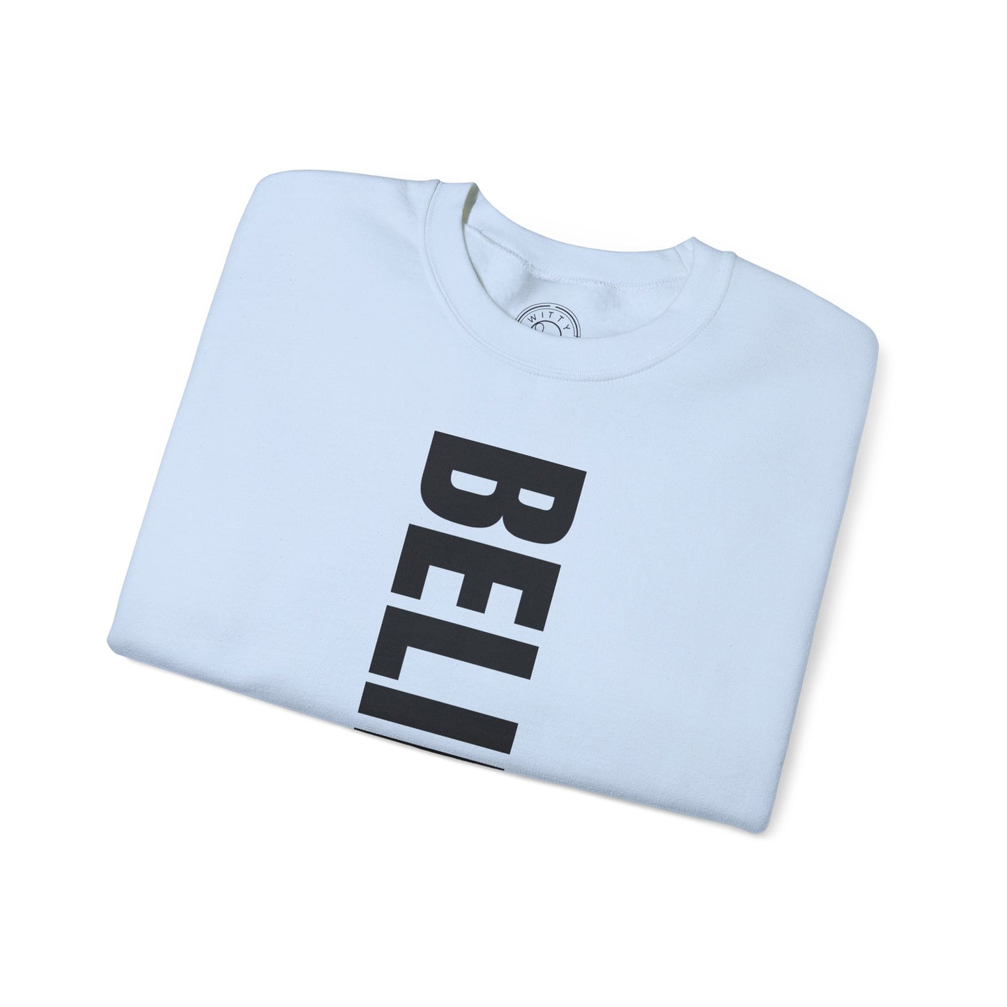 Believe in Yourself - Sweatshirt