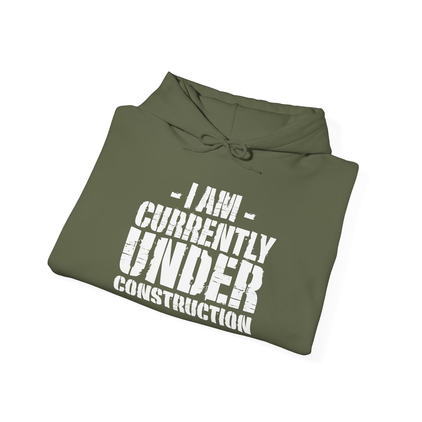I'm Currently Under Construction - Hoodie