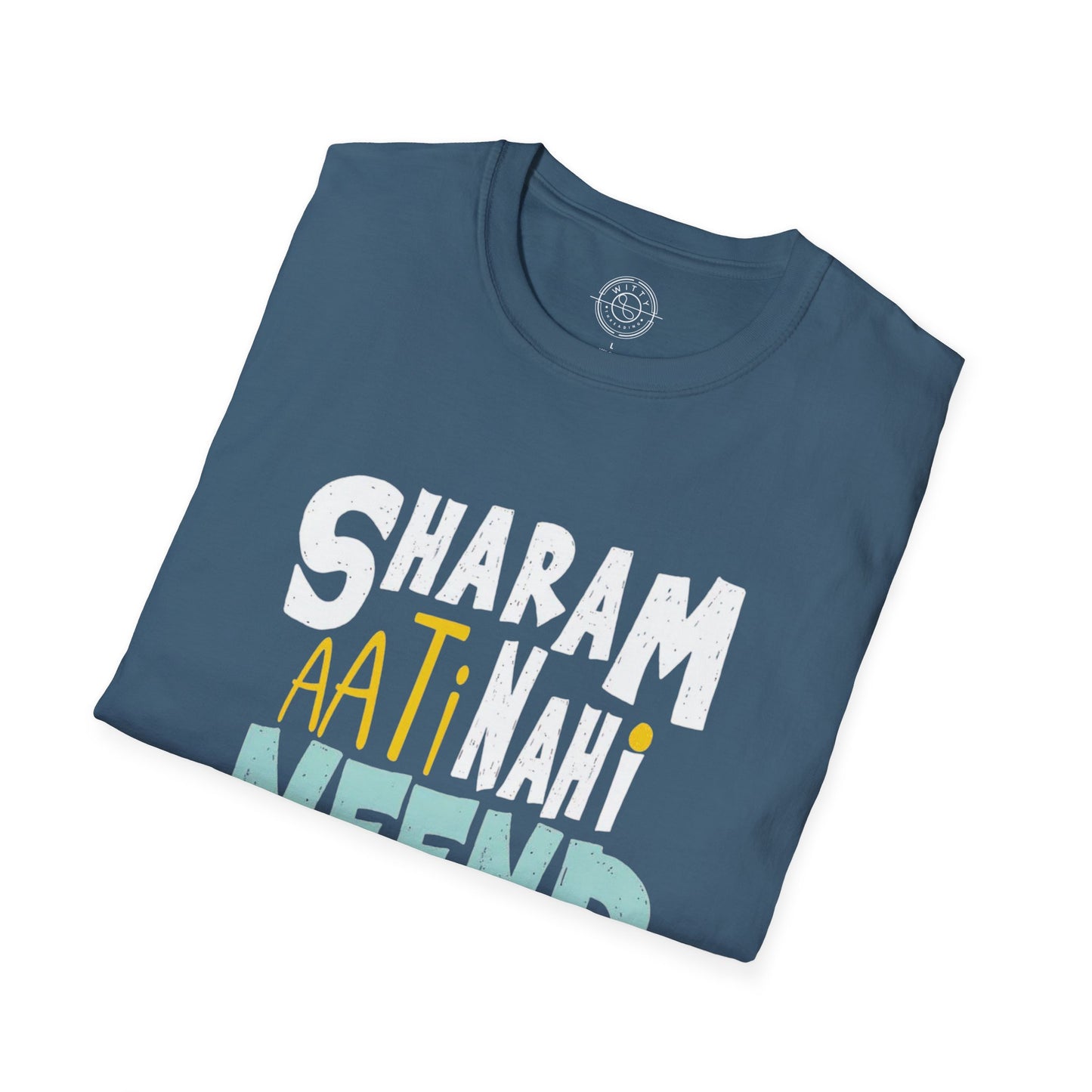 Sharam Ati Nahi Neend Jati Nahi - T-Shirt