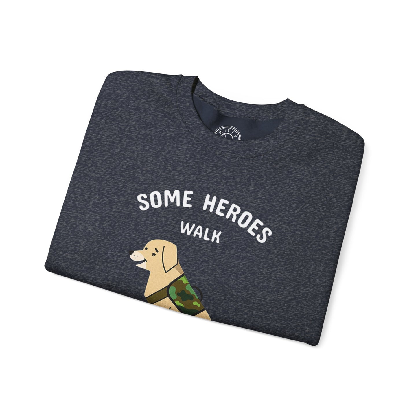 Some heroes walk on 4 legs - Sweatshirt