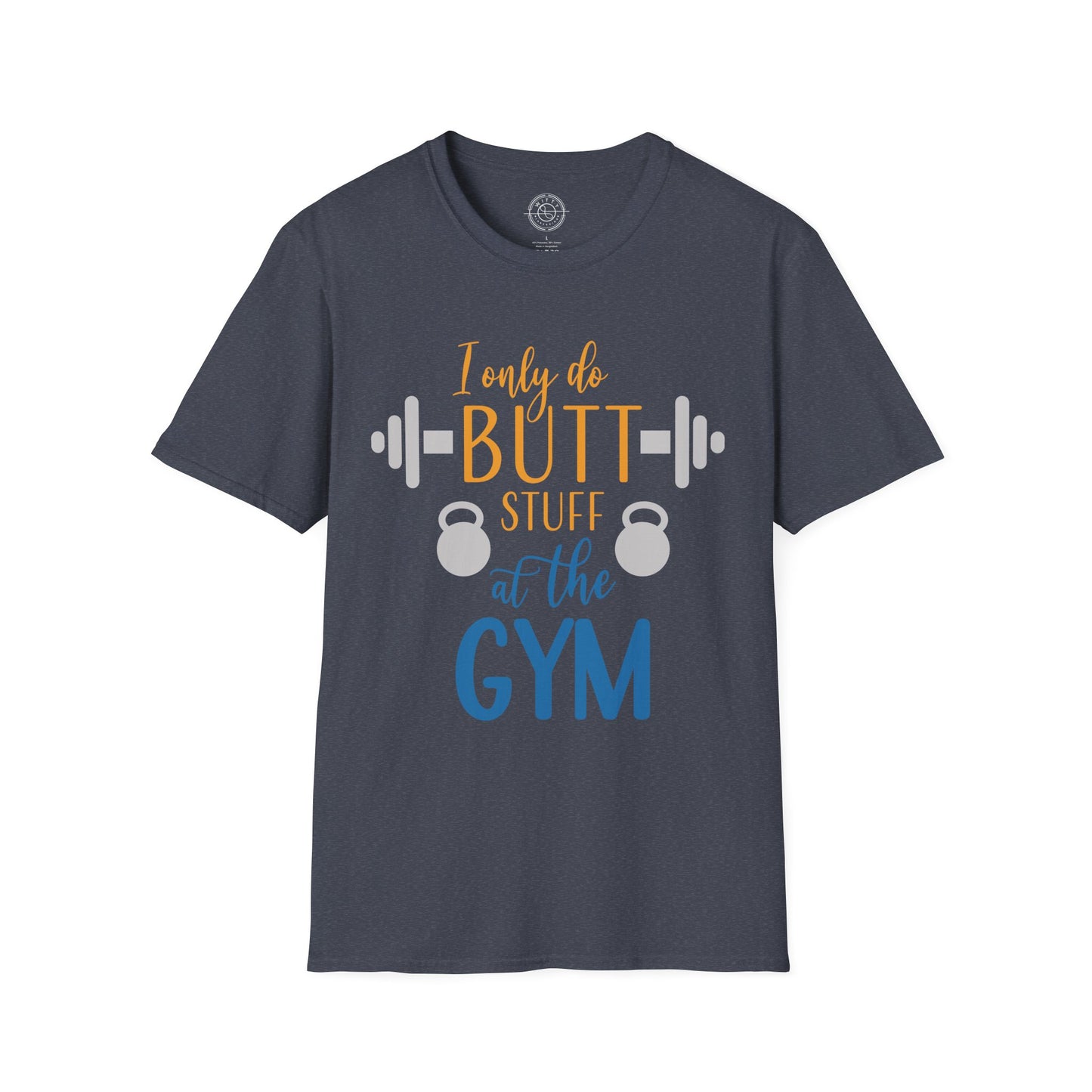 Butt Stuff at the GYM - T-Shirt