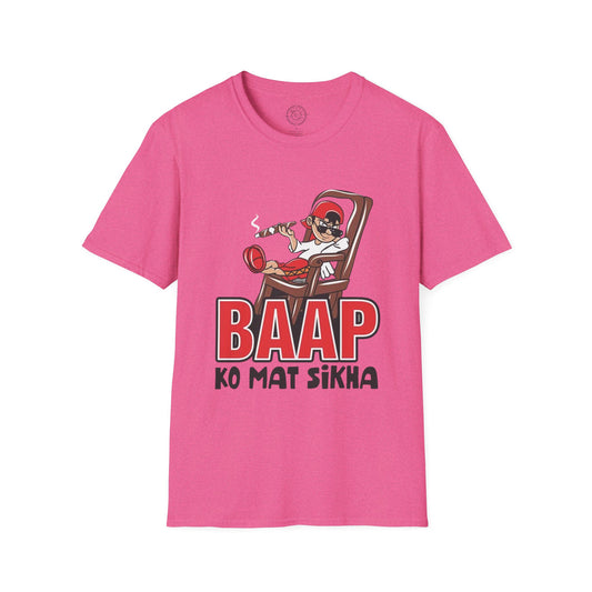 Baap Ko Mat Sikha - T-Shirt