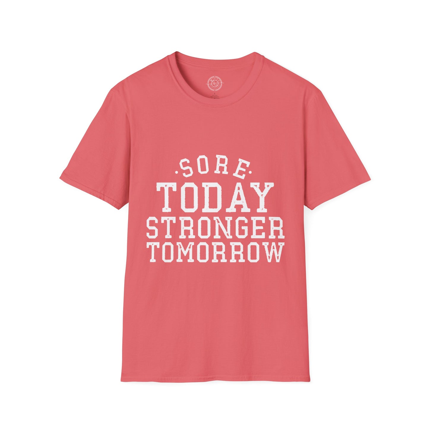 Sore Today Stronger Tomorrow - T-Shirt