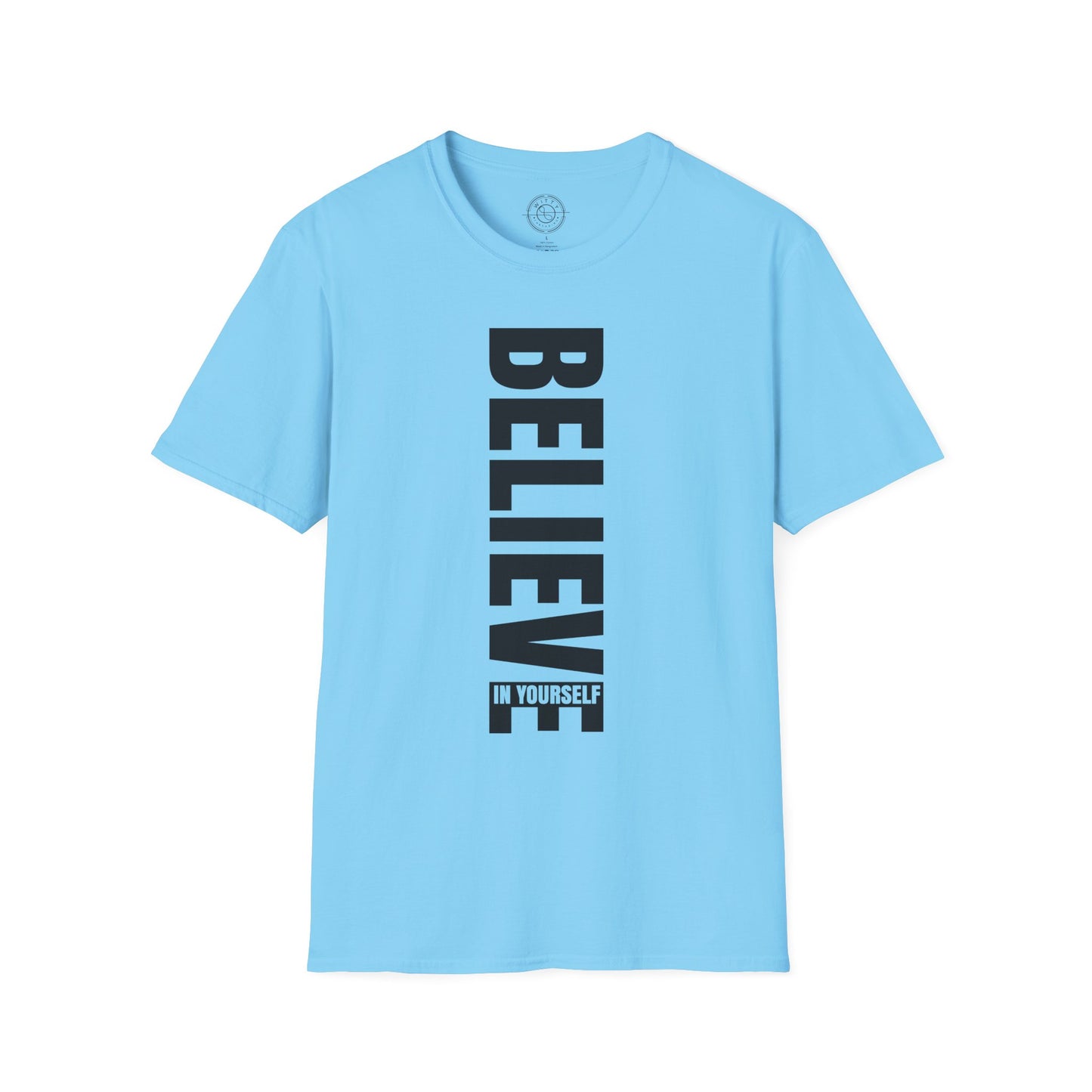 Believe In Yourself - T-Shirt