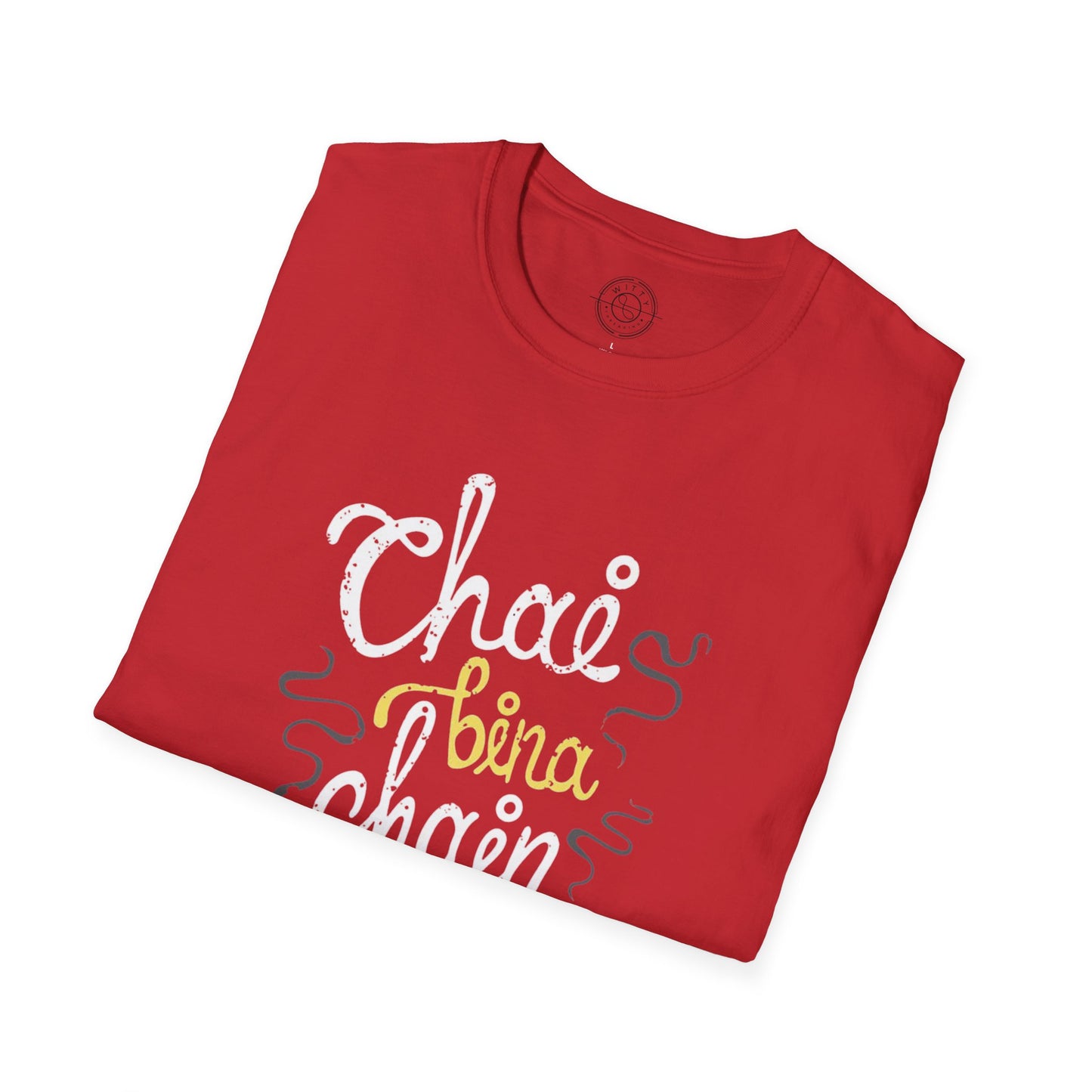 Chai Bina Chain Kaha Re - T-Shirt