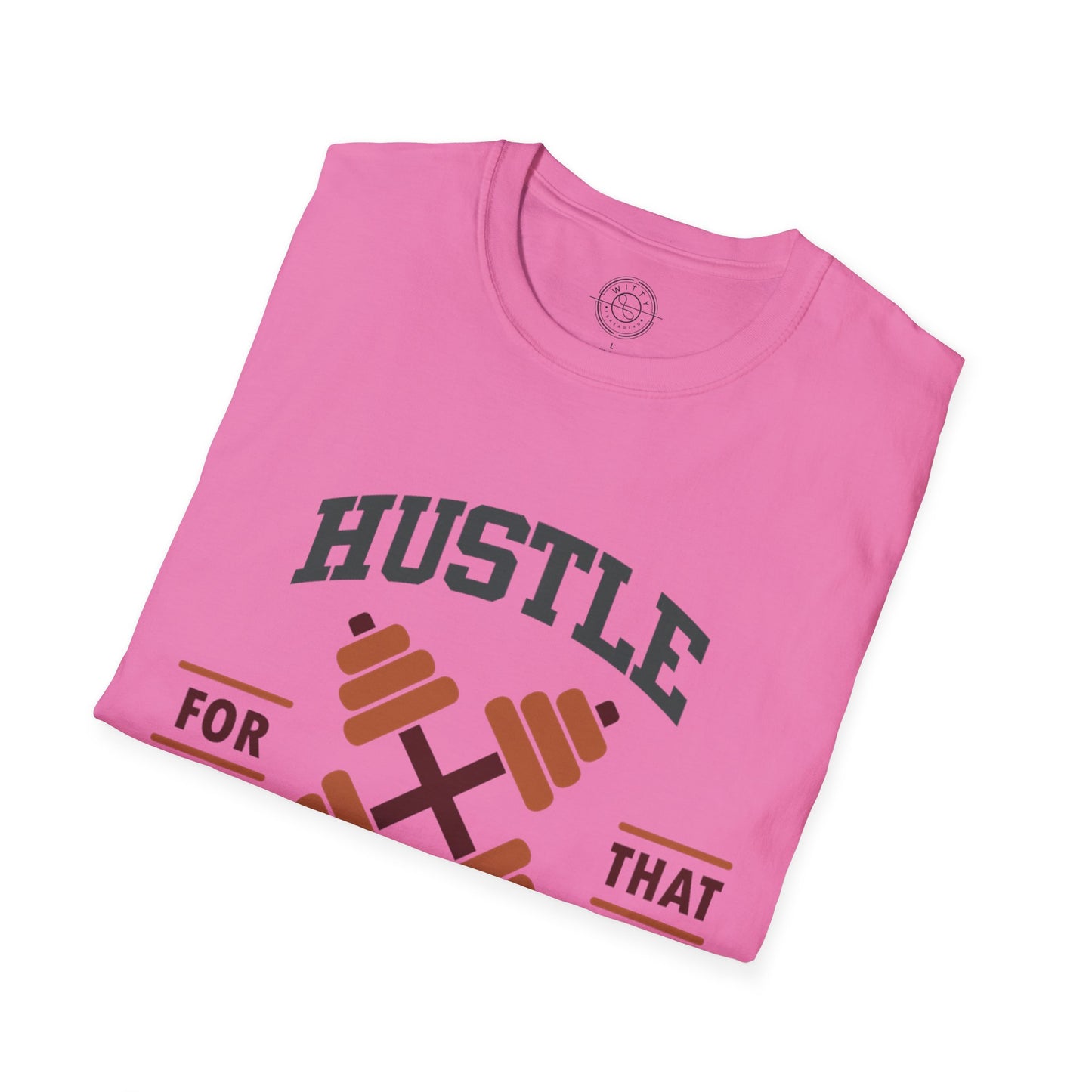HUSTLE for that MUSCLE - T-Shirt