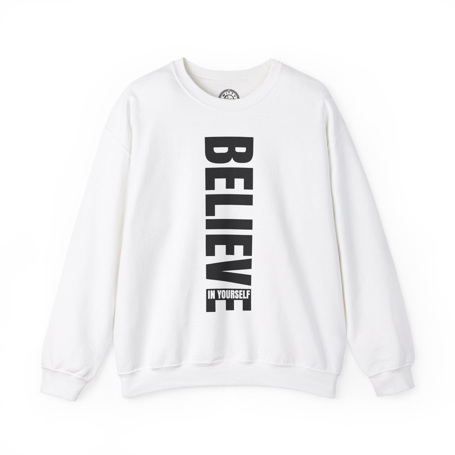 Believe in Yourself - Sweatshirt