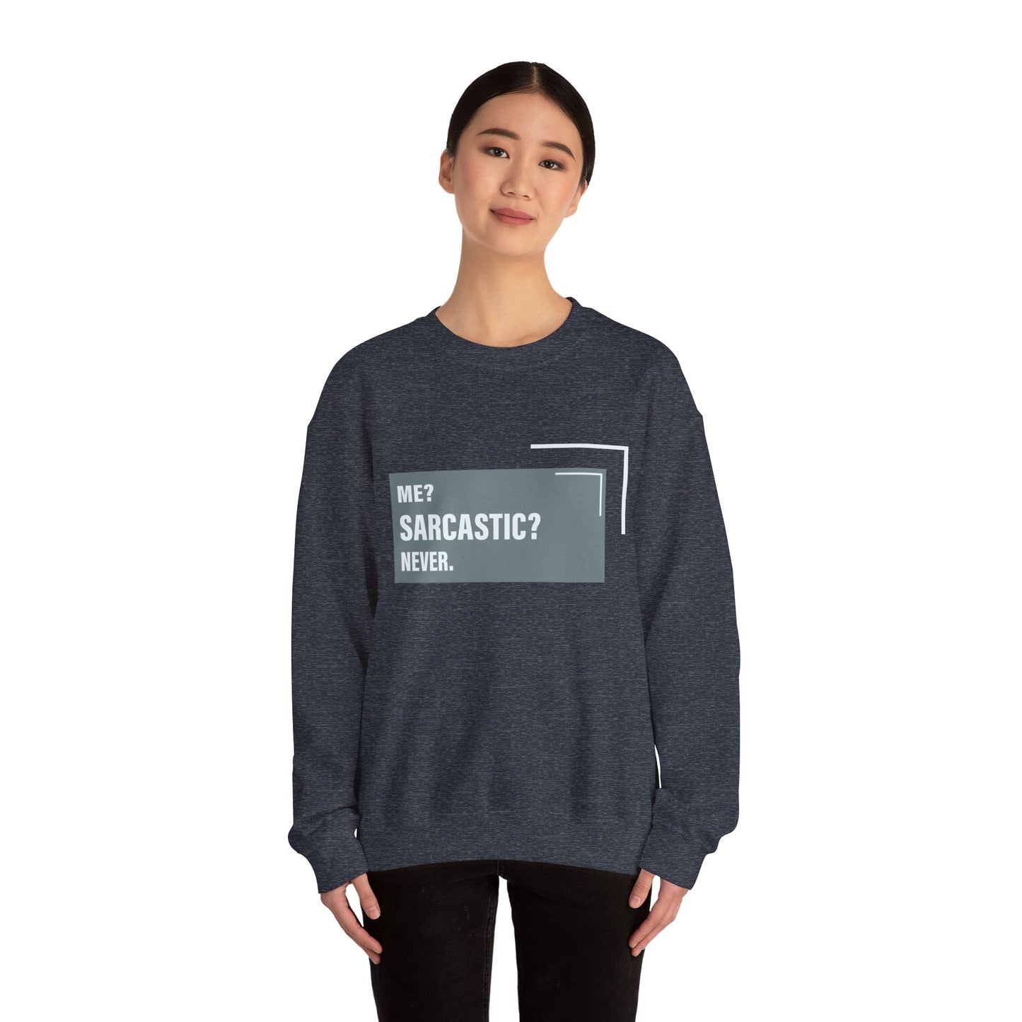 Never Sarcastic - Sweatshirt