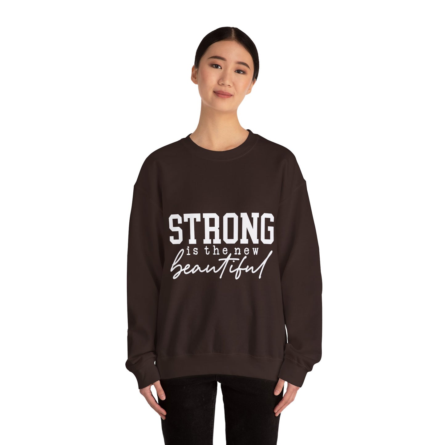 Strong is the new BEAUTIFUL - Sweatshirt