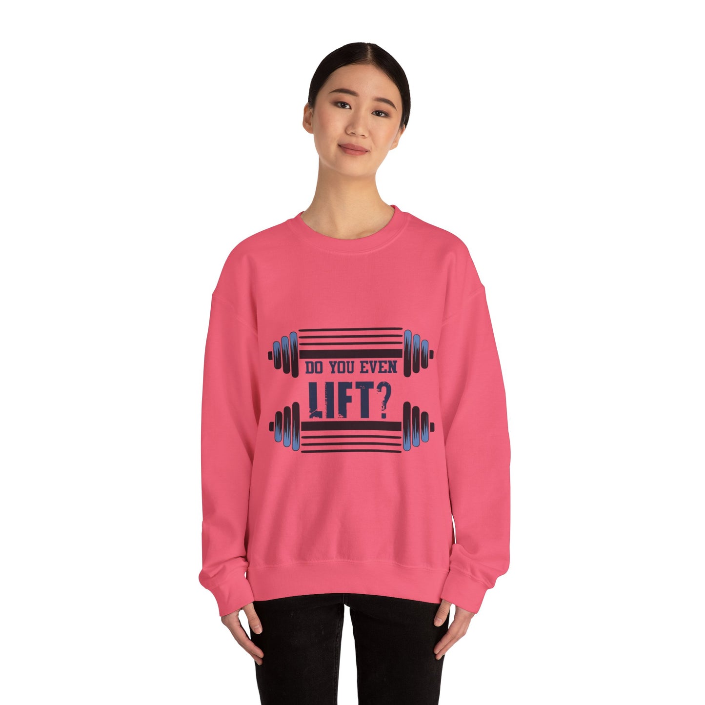 Do you even LIFT? - Sweatshirt
