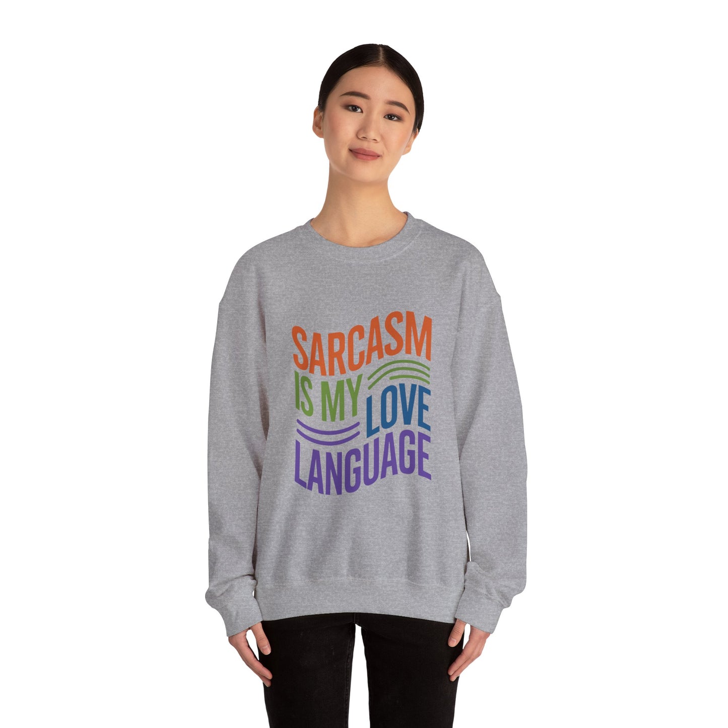 Sarcasm is my Love Language - Sweatshirt
