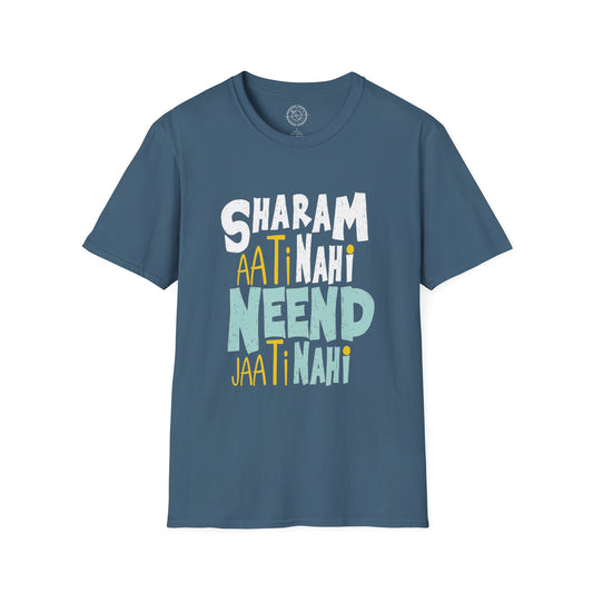 Sharam Ati Nahi Neend Jati Nahi - T-Shirt