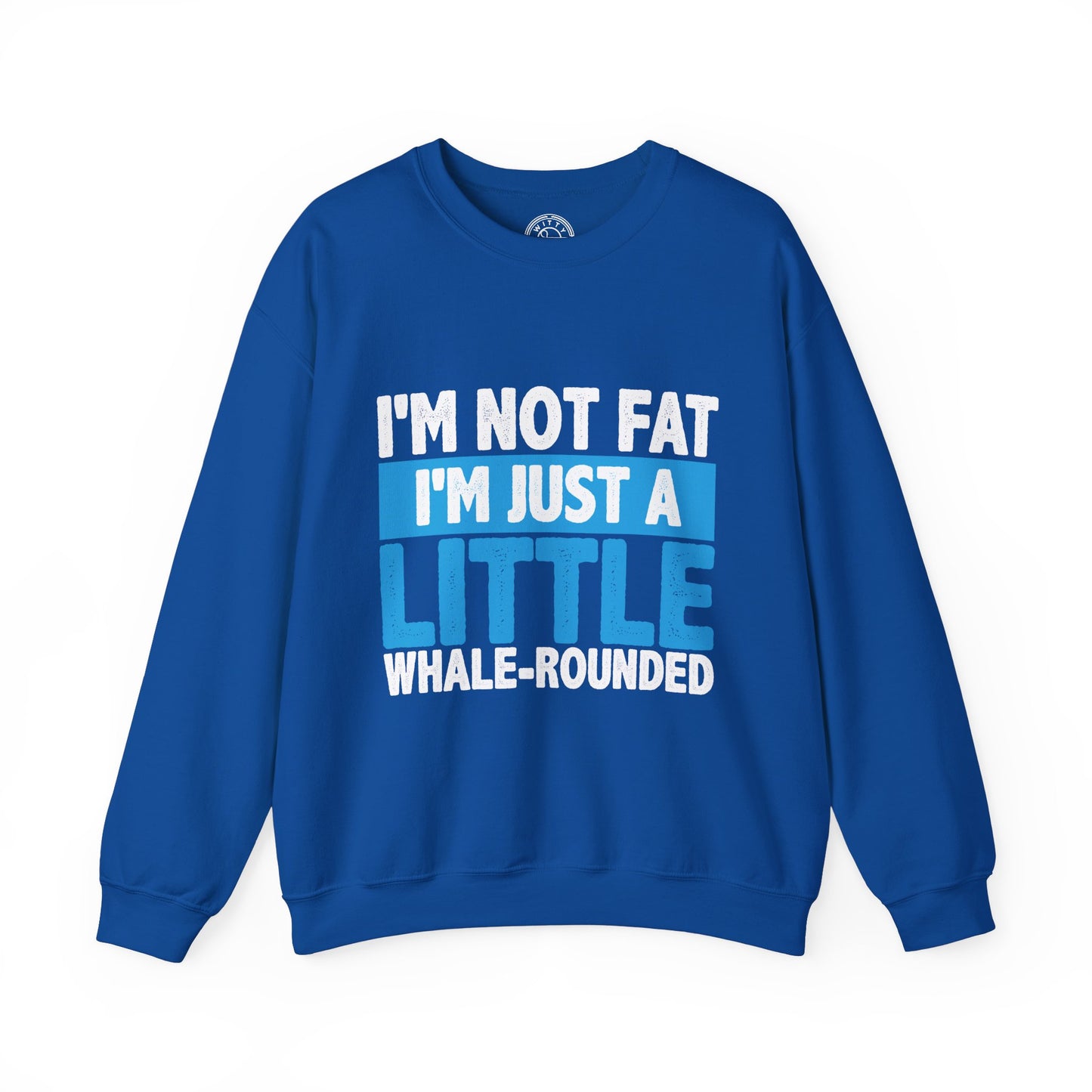 I'm Not Fat - Sweatshirt