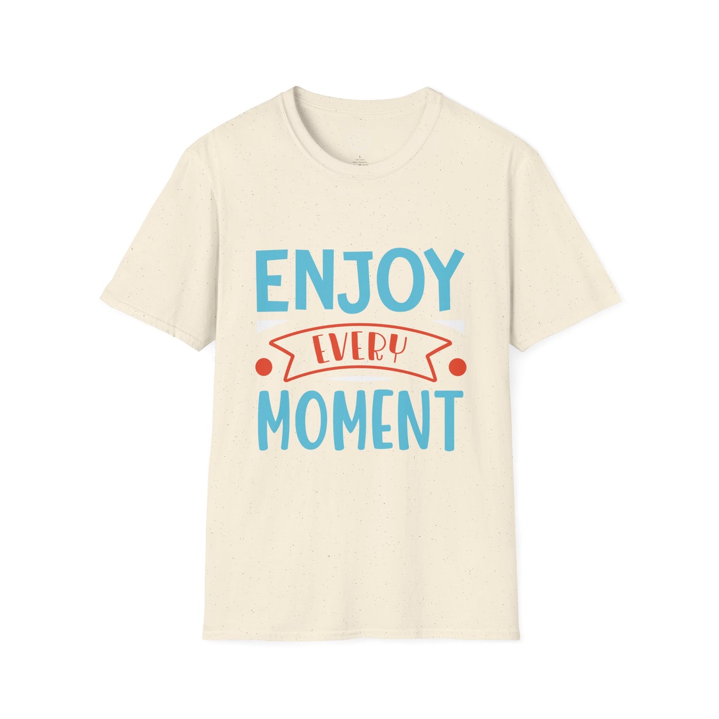 Enjoy Every Moment - T-Shirt