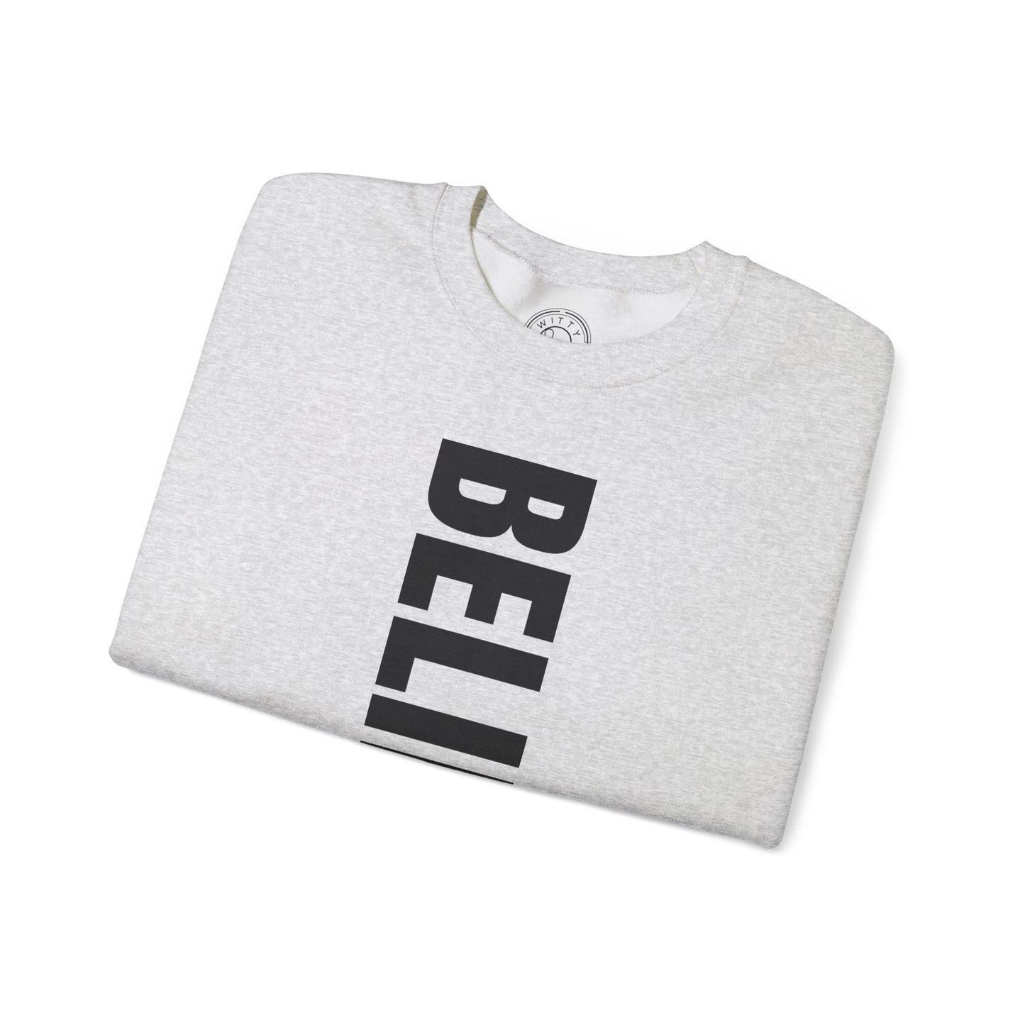 Believe in Yourself - Sweatshirt