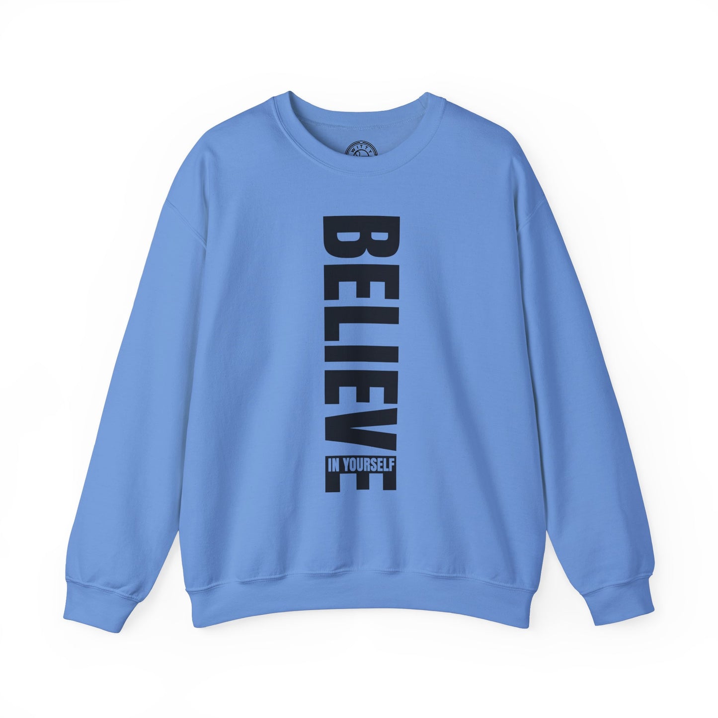Believe in Yourself - Sweatshirt