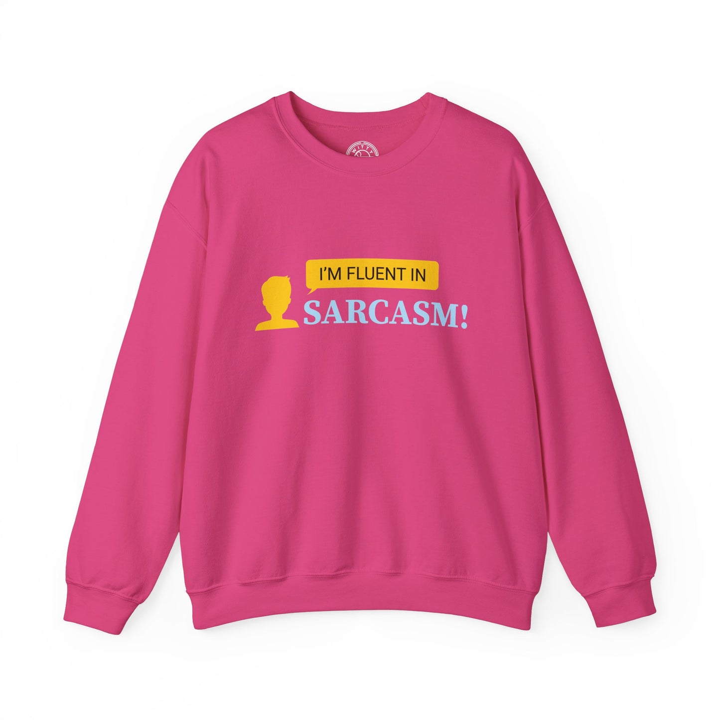 Fluent in Sarcasm - Sweatshirt