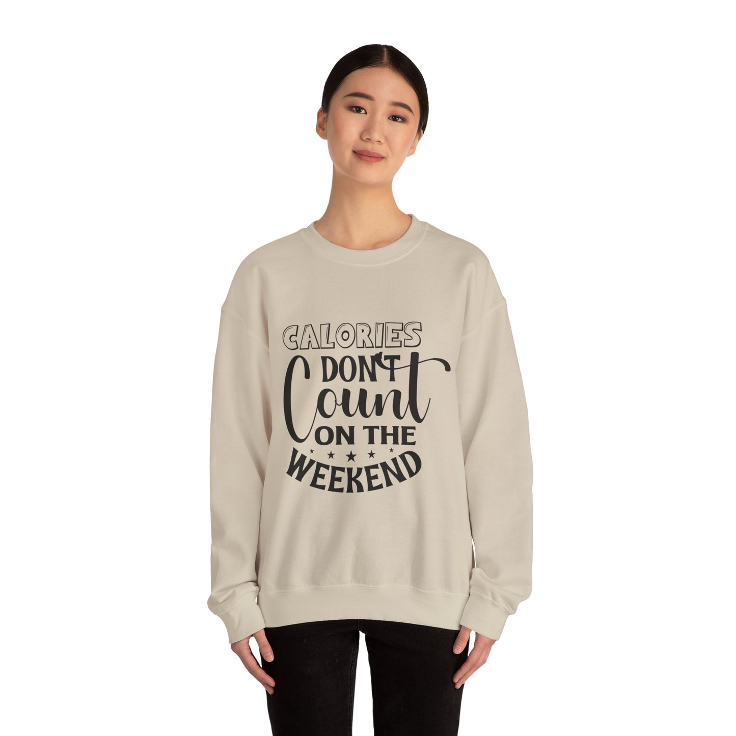 Calories Don't Count On The Weekend - Sweatshirt