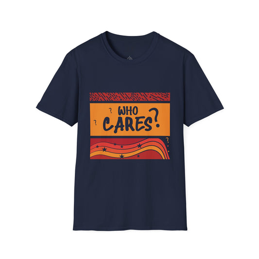 Who Cares - T-Shirt