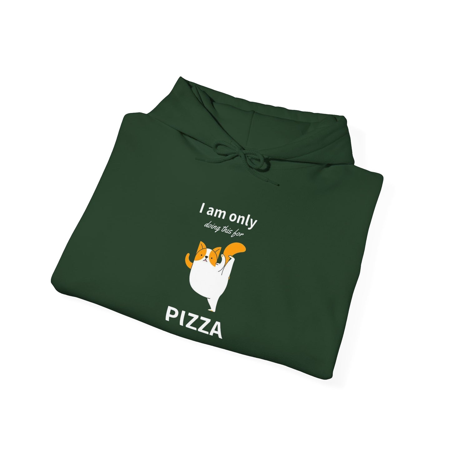 I'm only doing this for a PIZZA - Hoodie