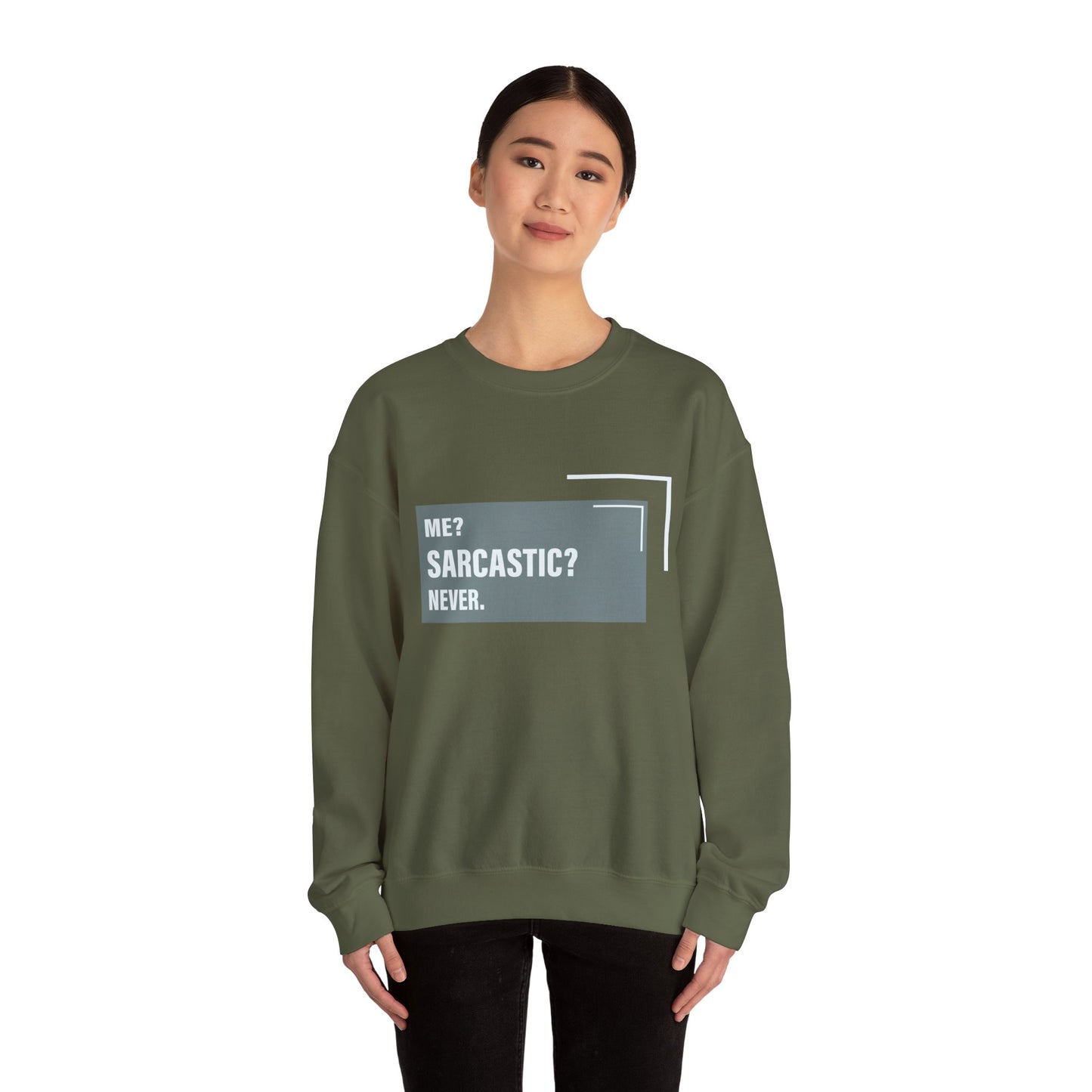 Never Sarcastic - Sweatshirt
