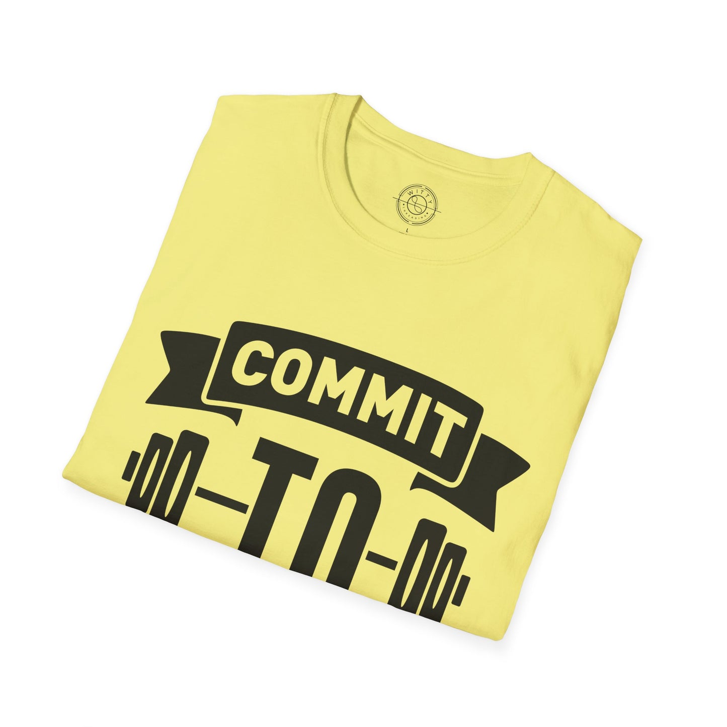 Commit to be FIT - T-Shirt