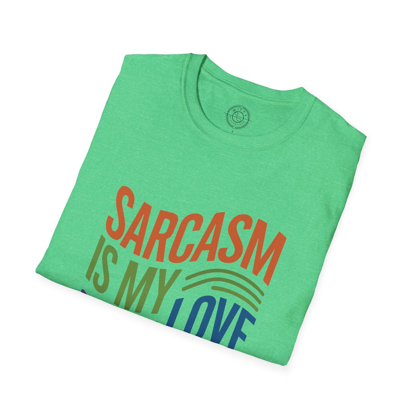 Sarcasm is my Love Language - T-Shirt