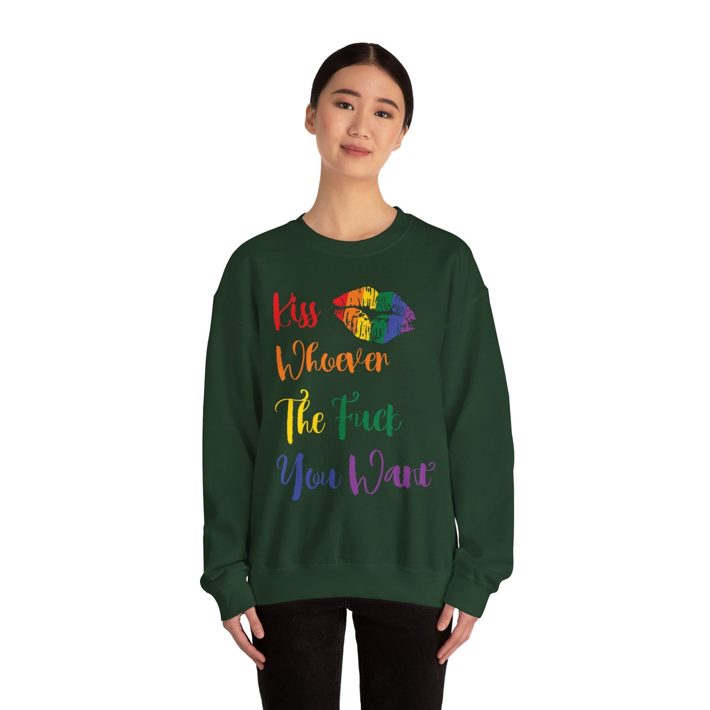 Kiss Whoever You Want - Sweatshirt