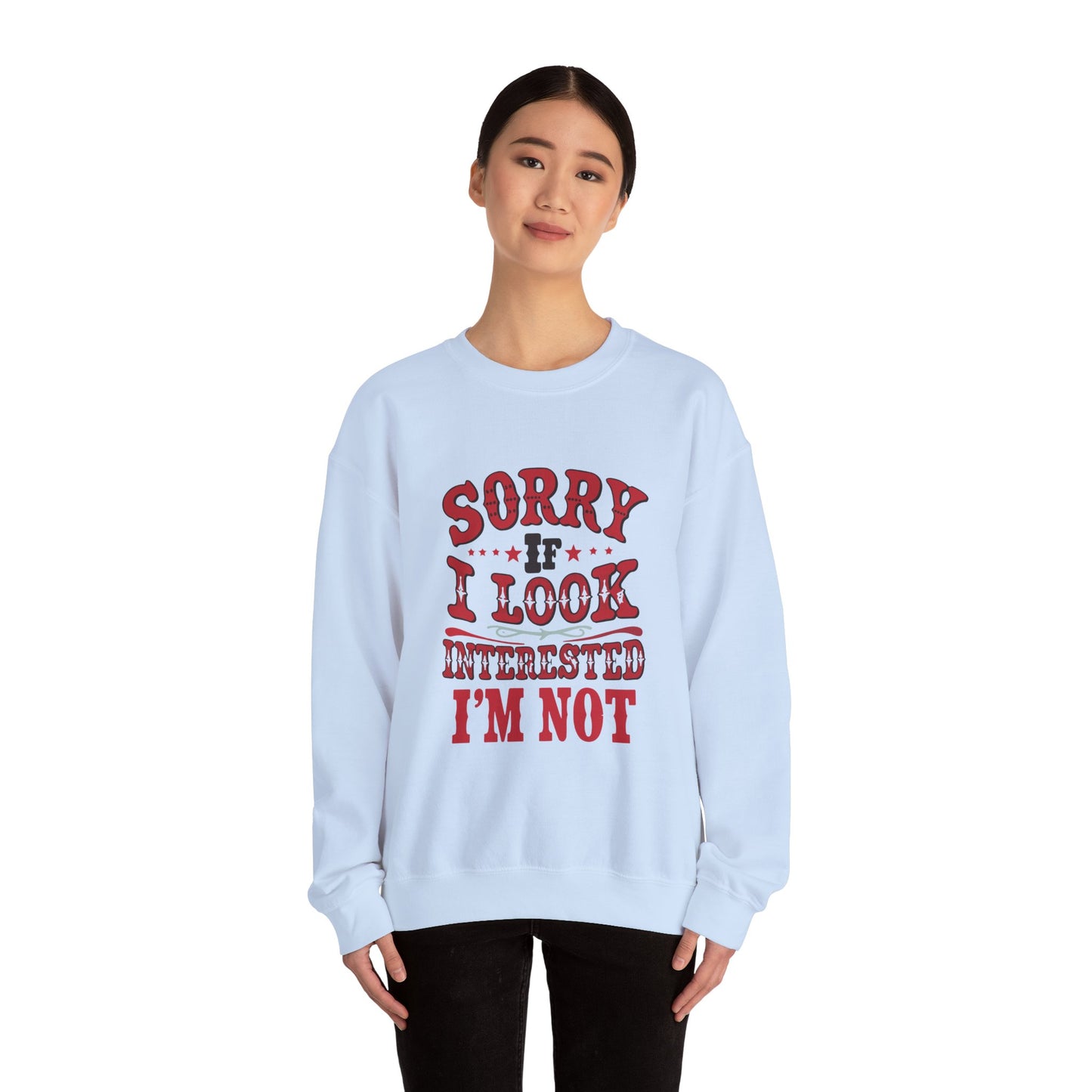 I'm Not Interested - Sweatshirt