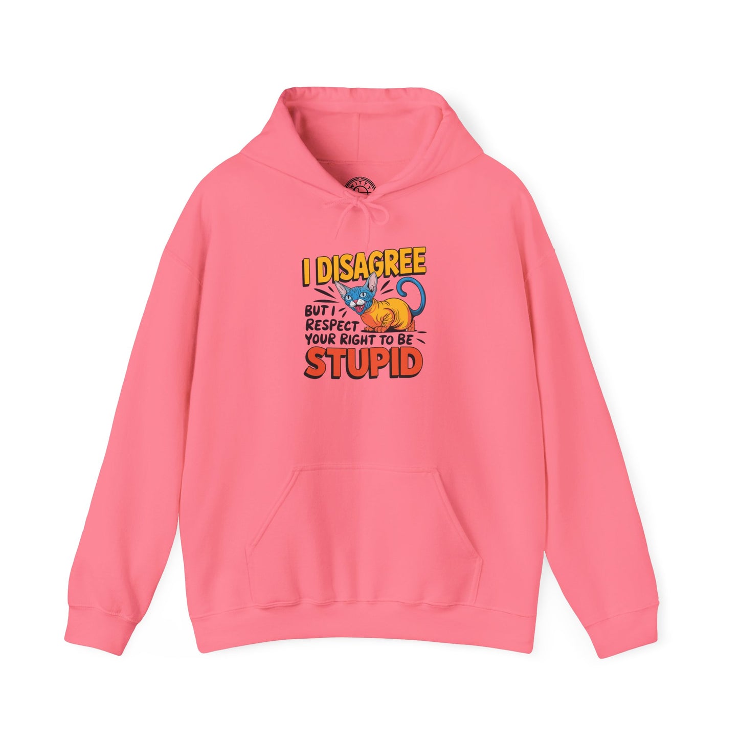 You're Stupid - Hoodie