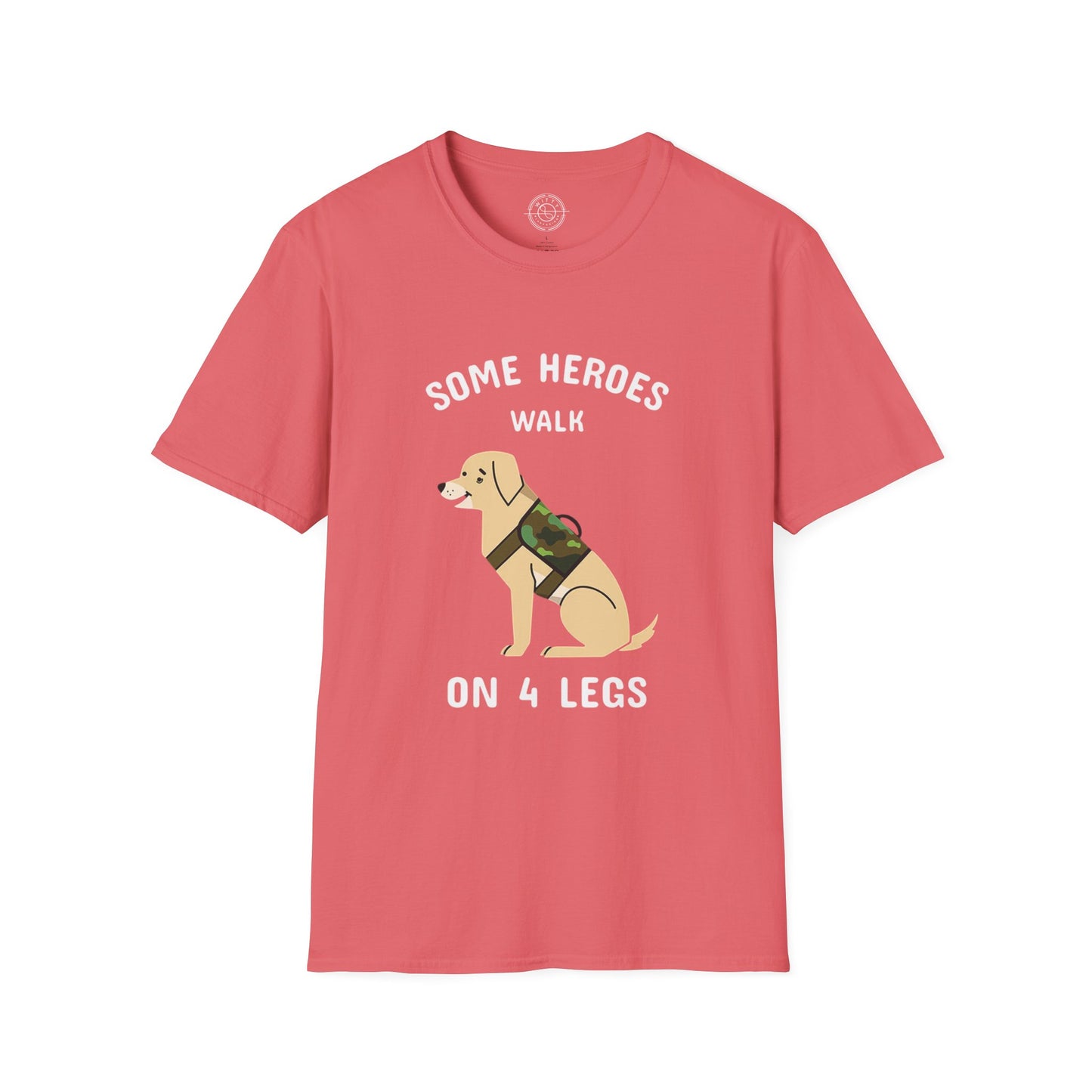 Some heroes walk on 4 legs - T-Shirt