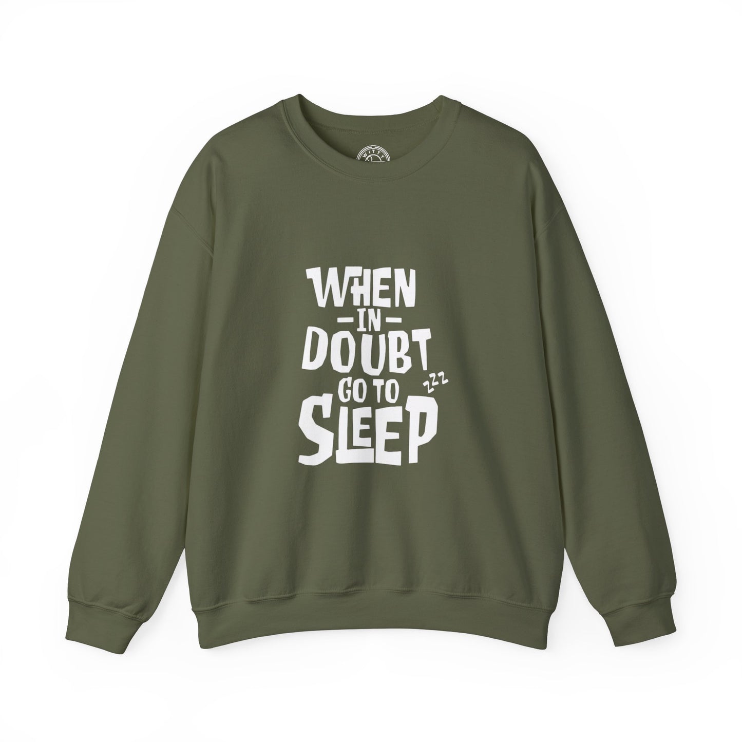 When In Doubt Go To Sleep - Sweatshirt