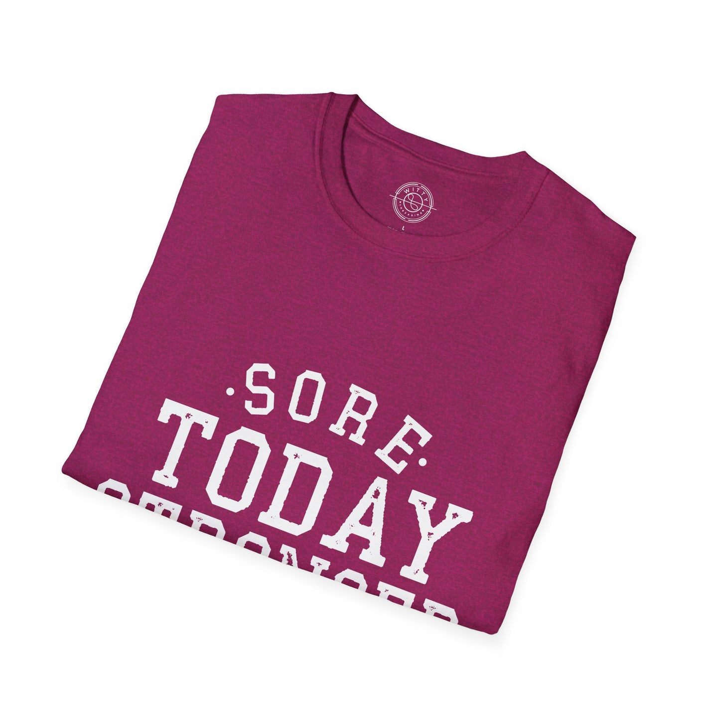 Sore Today Stronger Tomorrow - T-Shirt
