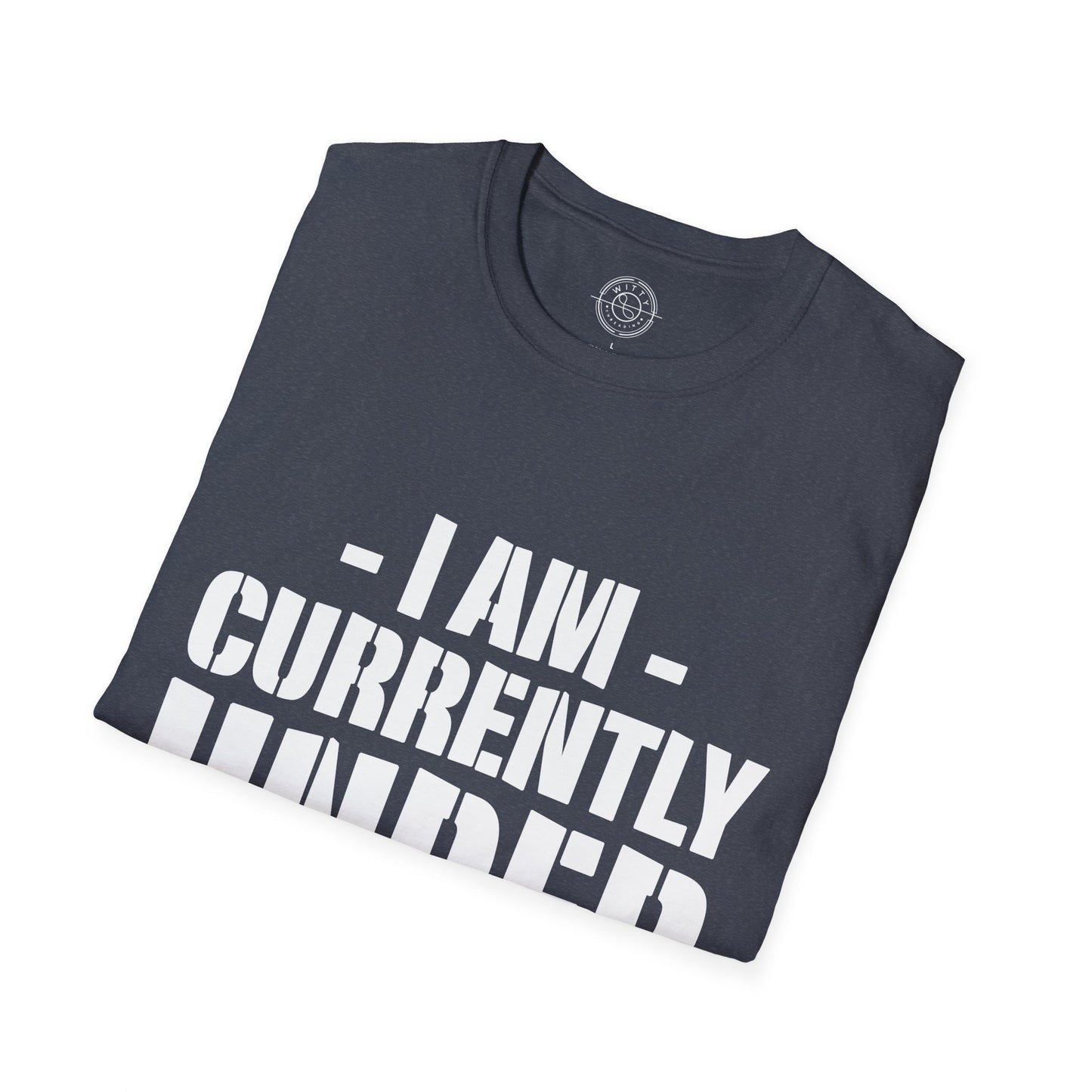 I'm Currently Under Construction - T-Shirt