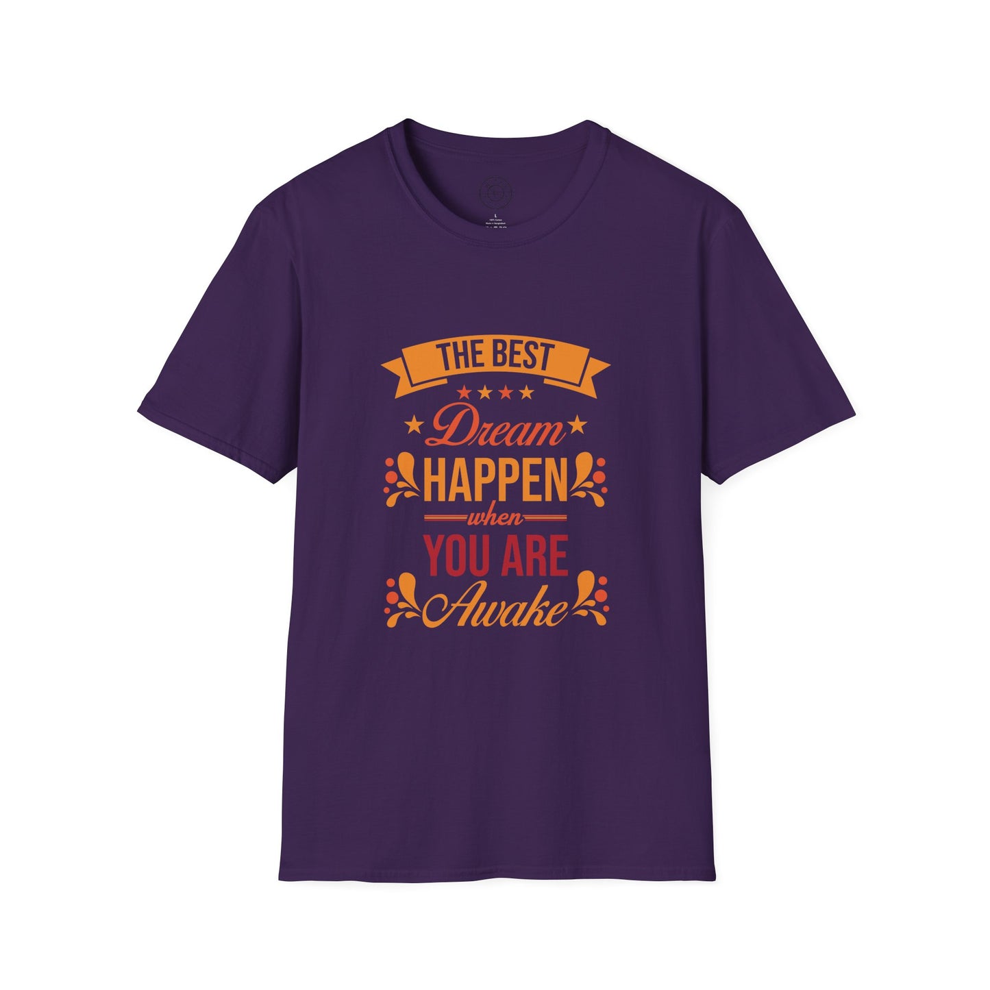 The Best Dream Happen When You're Awake - T-Shirt
