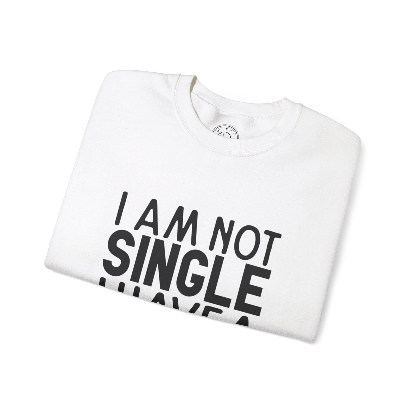 I'm not single I've a DOG - Sweatshirt