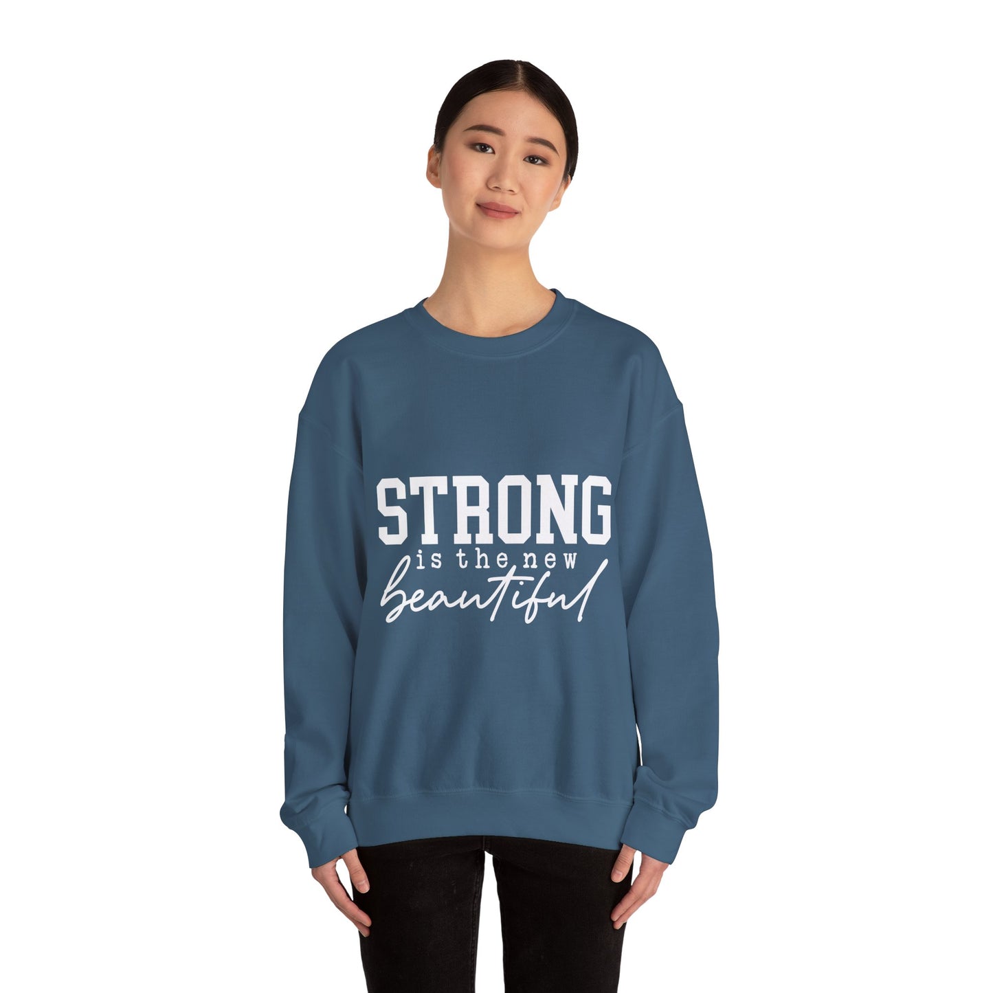 Strong is the new BEAUTIFUL - Sweatshirt