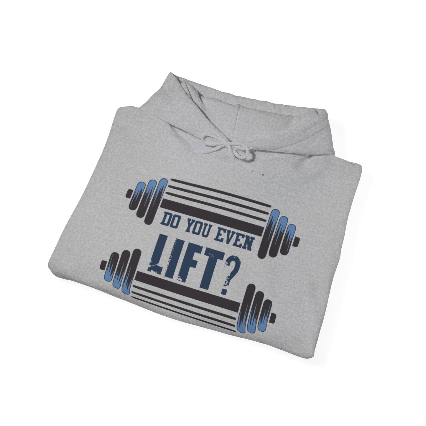 Do you even LIFT? - Hoodie