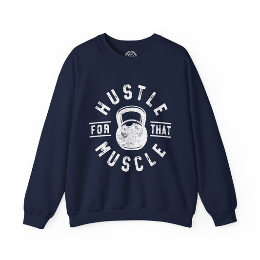 Hustle For That Muscle - Sweatshirt