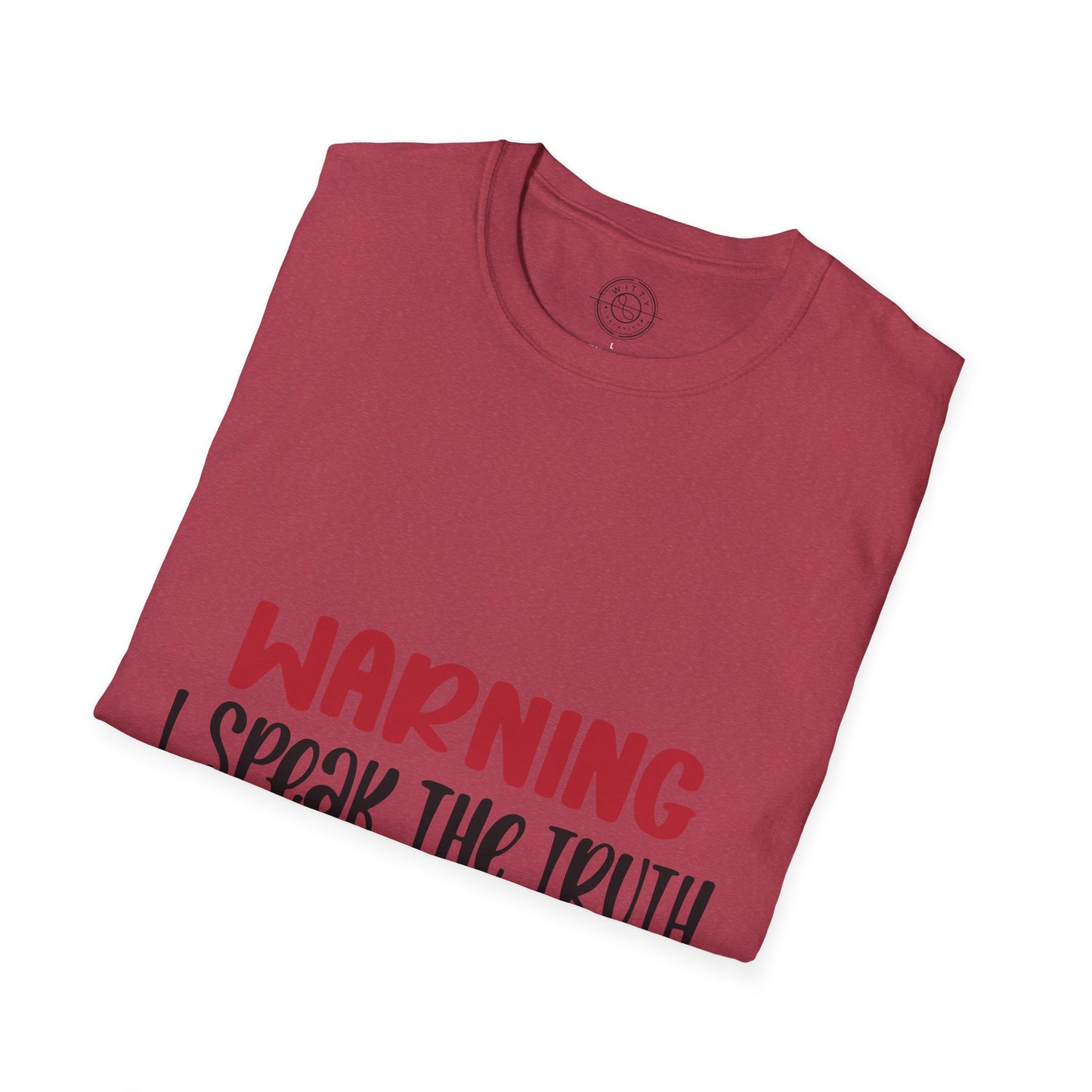 Warning! I Speak the truth - T-Shirt