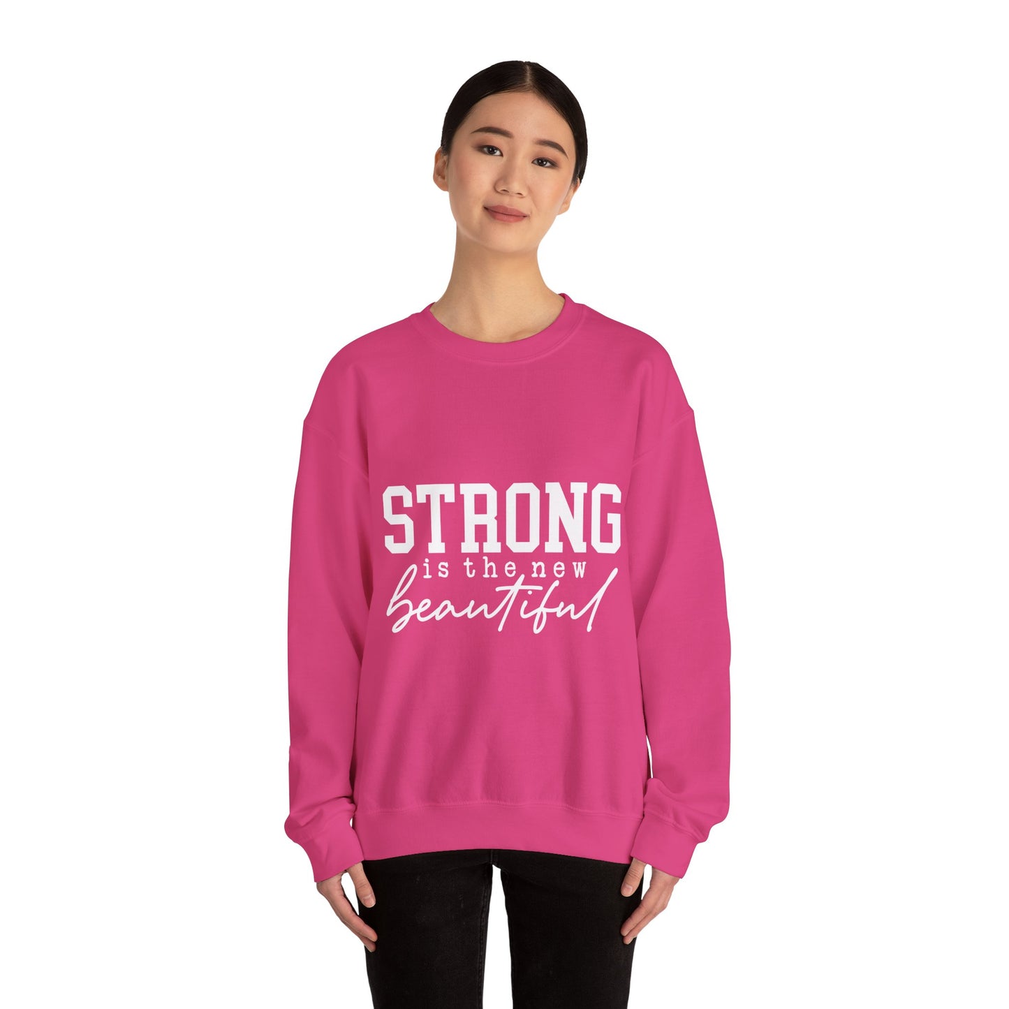 Strong is the new BEAUTIFUL - Sweatshirt
